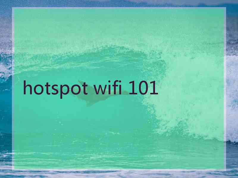 hotspot wifi 101